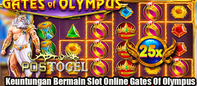 Keuntungan Bermain Slot Online Gates Of Olympus